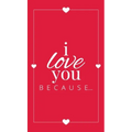 I Love You Because: A Red Hardbound Fill in the Blank Book for Girlfriend, Boyfriend, Husband, or Wife - Anniversary, Engagement, Wedding, - Hardcover
