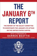 The January 6th Report: The Report of the Select Committee to Investigate the January 6th Attack on the United States Capitol - Paperback