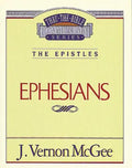 Thru the Bible Vol. 47: The Epistles (Ephesians) - Paperback