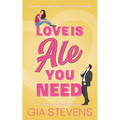 Love Is Ale You Need: A Surprise Pregnancy Romantic Comedy - Paperback