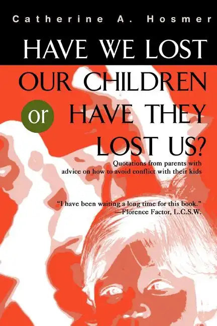Have We Lost Our Children or Have They Lost Us? - Paperback