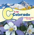 C Is for Colorado: Written by Kids for Kids - Paperback