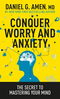Conquer Worry and Anxiety: The Secret to Mastering Your Mind - Paperback