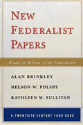 New Federalist Papers: Essays in Defense of the Constitution (A Twentieth Century Fund Book) - Paperback