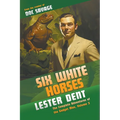 Six White Horses: The Complete Adventures of the Gadget Man, Volume 3 - Paperback