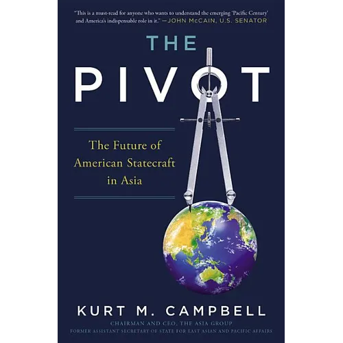 The Pivot: The Future of American Statecraft in Asia - Hardcover