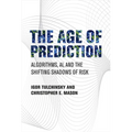 The Age of Prediction: Algorithms, Ai, and the Shifting Shadows of Risk - Hardcover