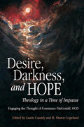 Desire, Darkness, and Hope: Theology in a Time of Impasse - Paperback