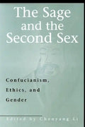 The Sage & the Second Sex: Confucianism, Ethics & Gender - Hardcover