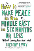 How to Make Peace in the Middle Eas - Paperback