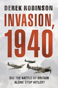 Invasion, 1940: Did the Battle of Britain Alone Stop Hitler? - Hardcover