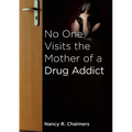 No One Visits the Mother of a Drug Addict - Paperback