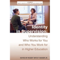 Identity in Supervision: Understanding Who Works for You and Who You Work for in Higher Education - Paperback