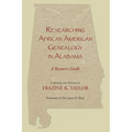 Researching African American Genealogy in Alabama - Paperback