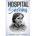 Hospital Sketches: Annotated - Paperback