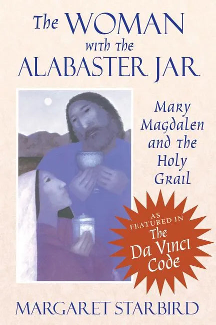 The Woman with the Alabaster Jar: Mary Magdalen and the Holy Grail - Paperback