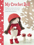 My Crochet Doll: A Fabulous Crochet Doll Pattern with Over 50 Cute Crochet Doll Clothes and Accessories - Paperback