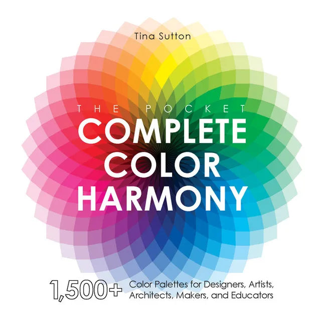 The Pocket Complete Color Harmony: 1,500 Plus Color Palettes for Designers, Artists, Architects, Makers, and Educators - Paperback