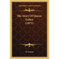 The Story Of Queen Esther (1875) - Paperback