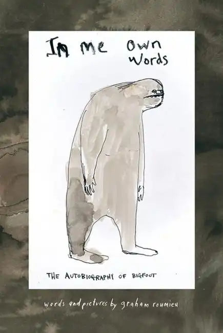In Me Own Words: The Autobiography of Bigfoot - Hardcover