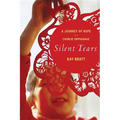 Silent Tears: A Journey of Hope in a Chinese Orphanage - Paperback