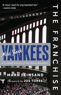 The Franchise: New York Yankees: A Curated History of the Bronx Bombers - Hardcover