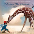 I'd Know You Anywhere, My Love - Hardcover