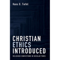 Christian Ethics Introduced: Religious Convictions in Secular Times - Paperback