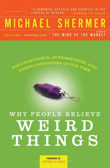 Why People Believe Weird Things: Pseudoscience, Superstition, and Other Confusions of Our Time - Paperback
