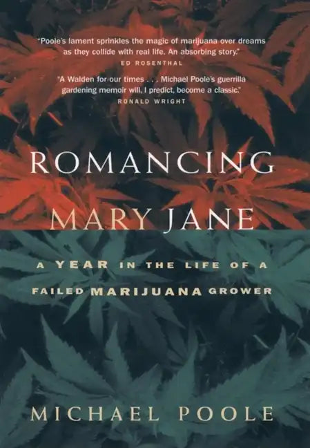 Romancing Mary Jane: The Year in the Life of a Failed Marijuana Grower - Paperback
