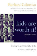 Kids Are Worth It! Revised Edition: Giving Your Child the Gift of Inner Discipline - Paperback