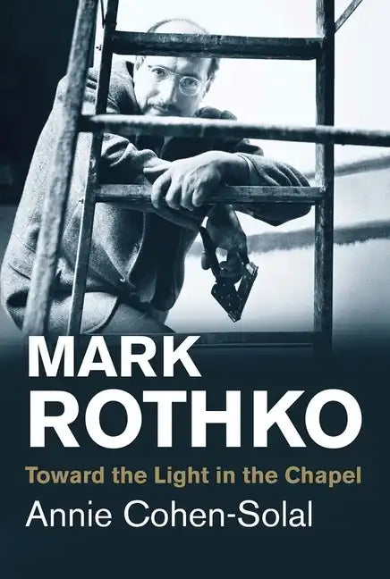 Mark Rothko: Toward the Light in the Chapel - Paperback