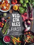 Vegetables First: 120 Vibrant Vegetable-Forward Recipes: A Cookbook - Hardcover