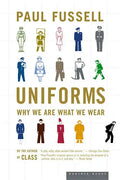 Uniforms: Why We Are What We Wear - Paperback