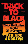 Back to Black: Retelling Black Radicalism for the 21st Century - Paperback