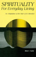 Spirituality for Everyday Living: An Adaptation of the Rule of St. Benedict - Paperback