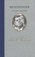 Quotations of John F Kennedy - Hardcover