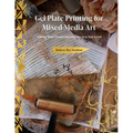 Gel Plate Printing for Mixed-Media Art: Taking Your Visual Storytelling to a New Level - Hardcover