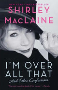 I'm Over All That: And Other Confessions - Paperback