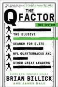 The Q Factor: The Elusive Search for Elite NFL Quarterbacks and Other Great Leaders - Paperback