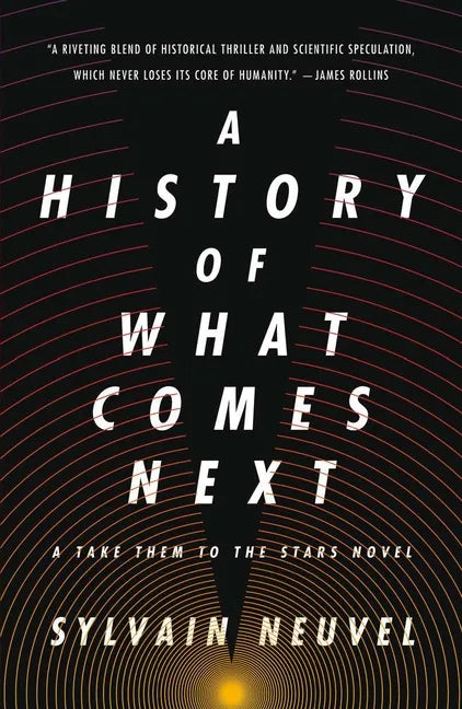 A History of What Comes Next: A Take Them to the Stars Novel - Paperback