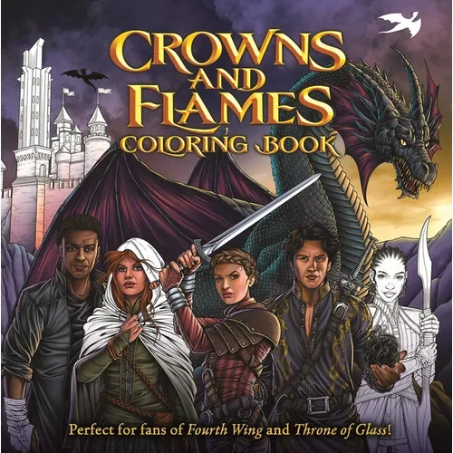 Crowns and Flames Coloring Book: Perfect for Fans of Fourth Wing & Throne of Glass - Paperback