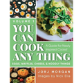 You Can Cook Any Thing: A Guide for Newly Inspired Cooks! Eggs, Waffles, Cheese & Noodly Things - Hardcover