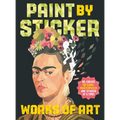 Paint by Sticker: Works of Art: Re-Create 12 Iconic Masterpieces One Sticker at a Time! - Paperback