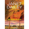 Whiplash: An Exciting & Thrilling Novel of Western Romantic Suspense - Hardcover