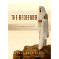The Redeemer: A Musical Journey Through the Life of Jesus the Christ - Hardcover
