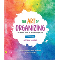 The Art of Organizing: An Artful Guide to an Organized Life - Hardcover