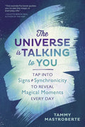 The Universe Is Talking to You: Tap Into Signs & Synchronicity to Reveal Magical Moments Every Day - Paperback