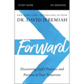 Forward Bible Study Guide: Discovering God's Presence and Purpose in Your Tomorrow - Paperback