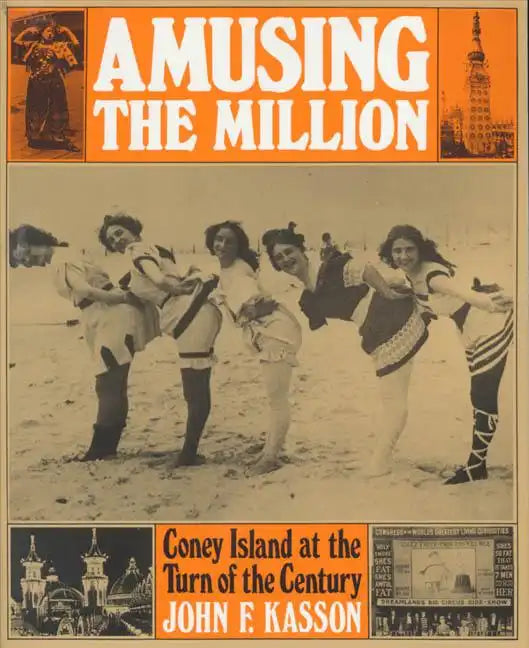 Amusing the Million: Coney Island at the Turn of the Century - Paperback